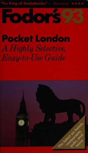 Fodor's 93 Pocket London: A Highly Selective , Easy to Use Guide