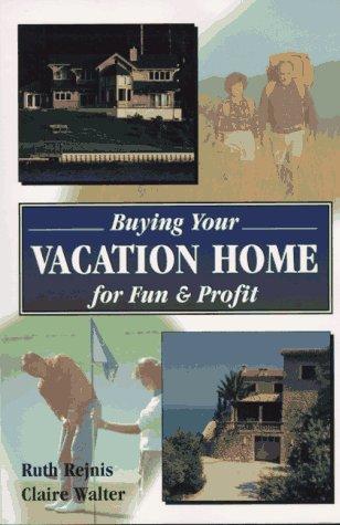 Buying Your Vacation Home For Fun & Profit
