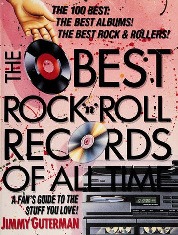 The Best Rock 'n' Roll Records Of All Time: A Fan's Guide To The Stuff You Love