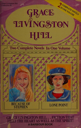 Grace Livingston Hill Collection (Grace Livingston Hill Collection (Paperback)): Because of Stephen, Lone Point