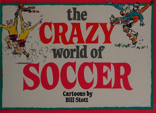 The Crazy World Of Soccer  (The Crazy World Series)