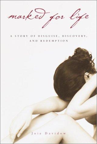 Marked For Life: a story of disguise, discovery, and redemption