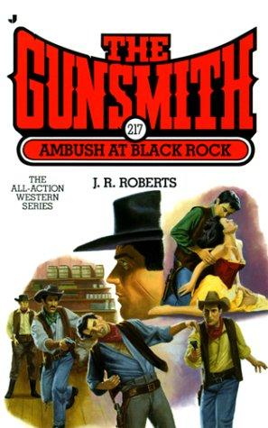 The Gunsmith #217: Ambush At Black Rock