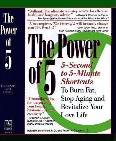 The Power Of 5: Hundreds Of 5-Second To 5-Minute Scientific Shortcuts To Ignite Your Energy, Burn Fat, Stop Aging And Revitalize Your Love Life
