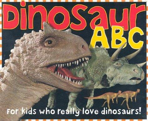 Dinosaur ABC: for kids who really love dinosaurs!