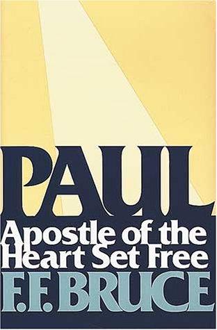 Paul: Apostle Of The Heart Set Free