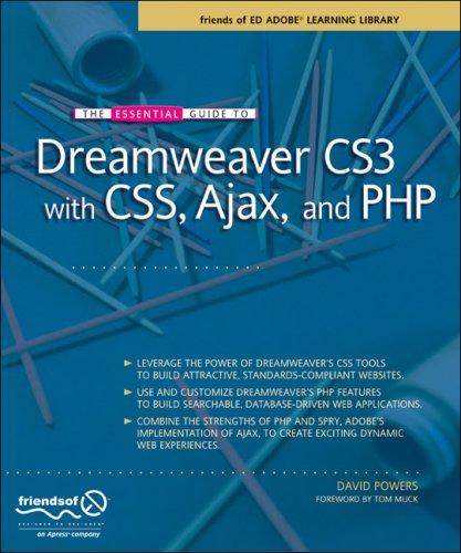 The Essential Guide To Dreamweaver Cs3 With Css, Ajax, And Php