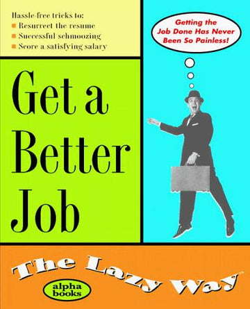 Get A Better Job: The Lazy Way