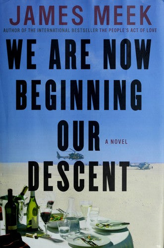 We Are Now Beginning Our Descent: A Novel