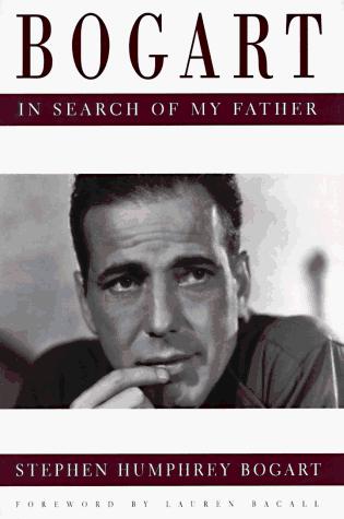 Bogart: In Search Of My Father: in search of my father