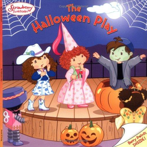 The Strawberry Shortcake: Halloween Play (Strawberry Shortcake)