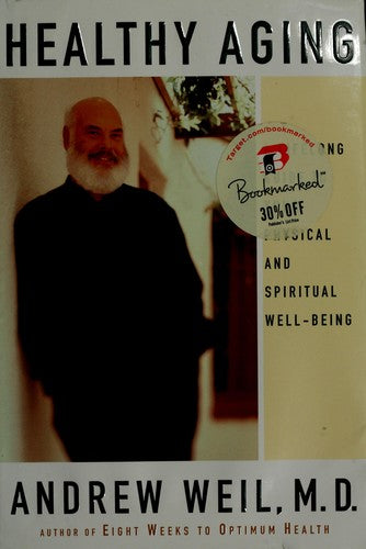 Healthy Aging: A Lifelong Guide To Your Physical And Spiritual Well-Being
