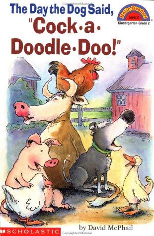 The Day The Dog Said 'Cock-A-Doodle-Doo !', The (Level 2) (Hello Reader! ; Level 2)