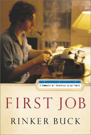 First Job: A Memoir Of Growing Up At Work