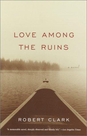 Love Among The Ruins: A Novel