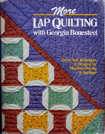 More Lap Quilting With Georgia Bonesteel