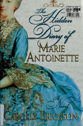 The Hidden Diary Of Marie Antoinette: A Novel