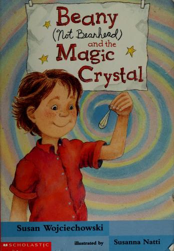 Beany (Not Beanhead) And The Magic Crystal (Don't Call Me Beanhead!)