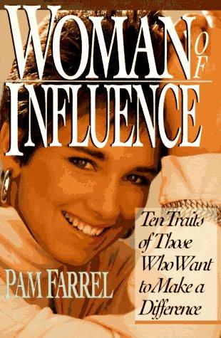 Woman Of Influence: Ten Traits Of Those Who Want To Make A Difference