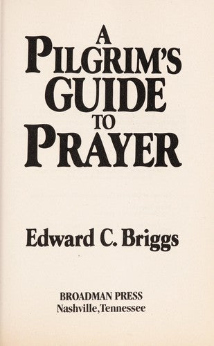 A Pilgrim's Guide To Prayer