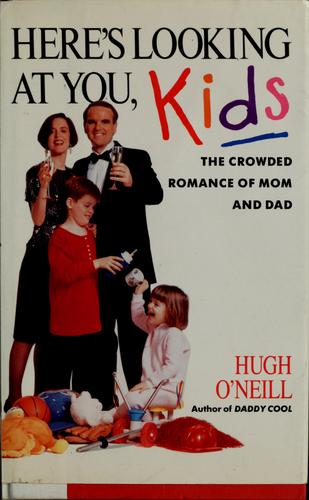 Here's Looking At You, Kids: the crowded romance of mom and dad