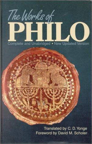 The Works Of Philo: Complete and Unabridged, New Updated Edition