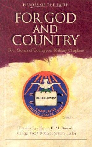For God and Country: Four Stories of Courageous Military Chaplains (Heroes of the Faith)