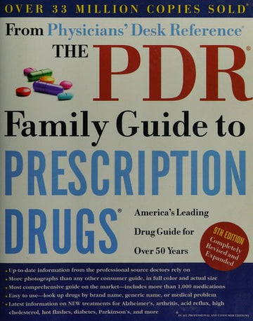 The PDR Family Guide To Prescription Drugs, 9th Edition: America's Leading Drug Guide For Over 50 Years