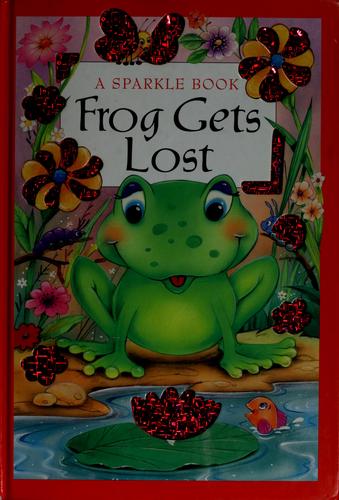 Frog Gets Lost: A Saprkle Book (Sparkle Books)