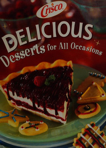 Crisco Delicious Desserts For All Occasions