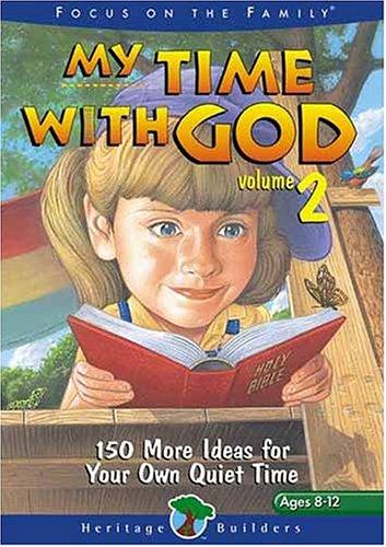 My Time With God Volume 2: 150 more ideas for your own quiet time