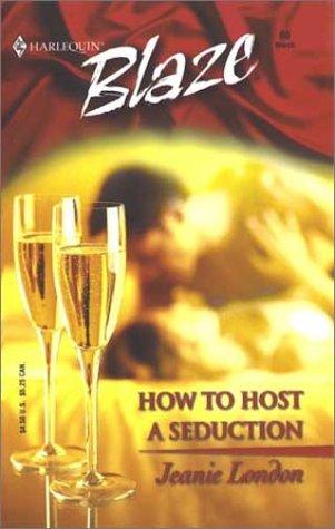 How To Host A Seduction (Harlequin Blaze, No 80)