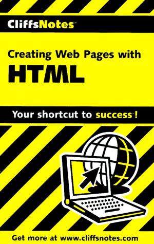 Creating Web Pages With Html (Cliffs Notes)