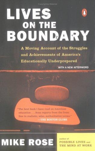 Lives On The Boundary: A Moving Account Of The Struggles And Achievements Of America's Educationally Underprepared: a moving account of the struggles and achievements of America's educationally unprepared