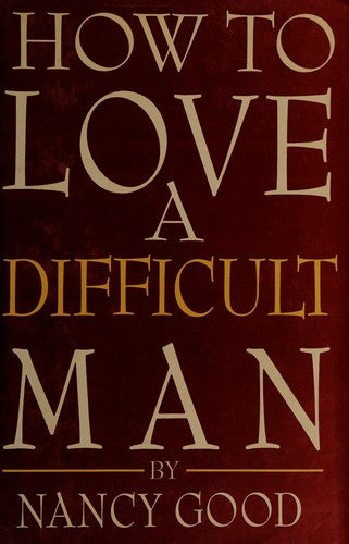 How To Love A Difficult Man