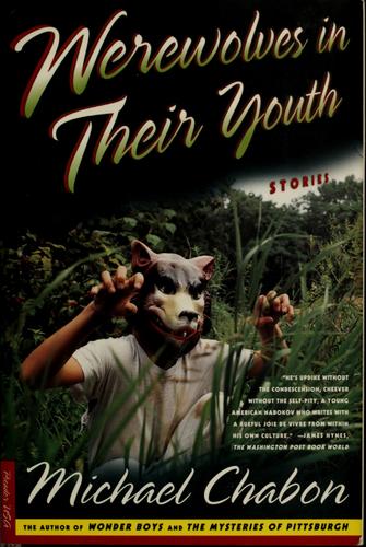 Werewolves In Their Youth: Stories