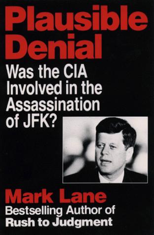 Plausible Denial: was the CIA involved in the assassination of JFK?