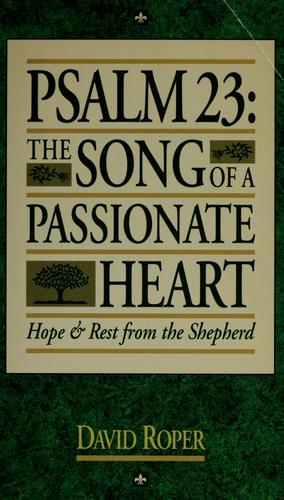 Psalm 23 : The Song Of A Passionate Heart