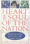 Heart And Soul Of The Nation: how spirituality of our first ladies changed america