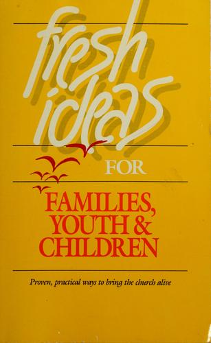 Fresh Ideas For Families, Youth And Children