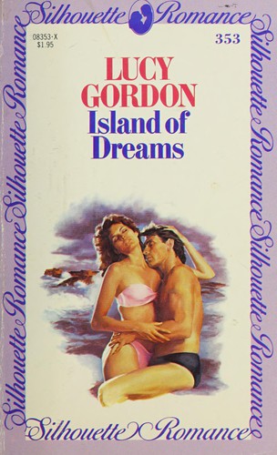 Island Of Dreams (Silhouette Romance, No 353)