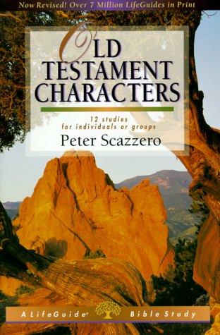 Old Testament Characters: Learning To Walk With God : 12 Studies For Individuals Or Groups