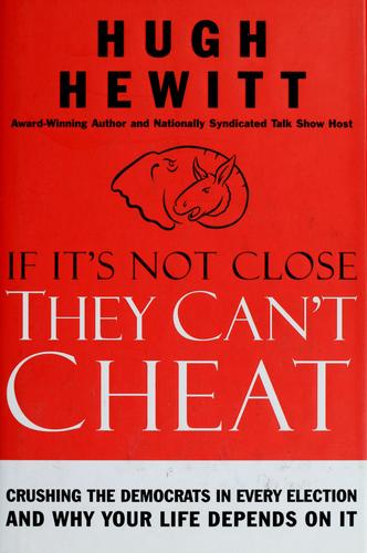 If It's Not Close, They Can't Cheat: Crushing The Democrats In Every Election And Why Your Life Depends On It: crushing the Democrats in every election and why your life depends on it