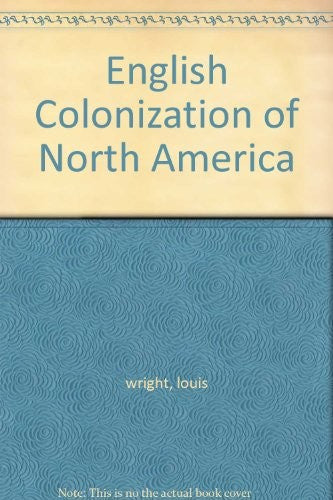 English Colonization of North America (Documents of Modern History)