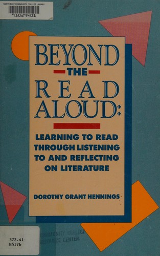 Beyond The Read Aloud: Learning To Read Through Listening: learning to read through listening to and reflecting on literature