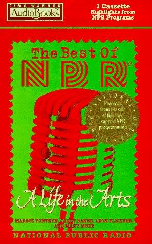 The Best Of NPR: A Life in the Arts: A Life in the Arts (1 Cassette)