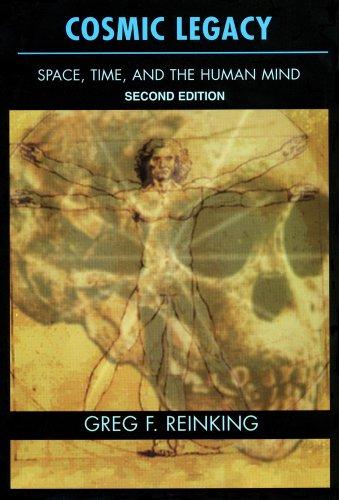 Cosmic Legacy: Space, Time, And The Human Mind