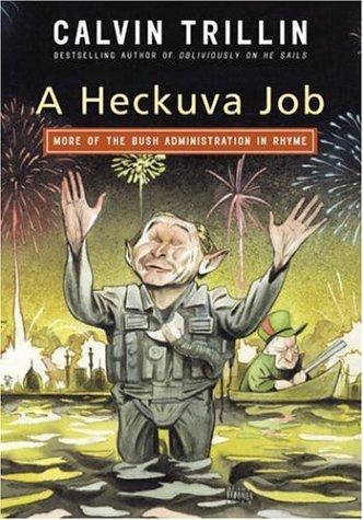 A Heckuva Job (with Autographed): more of the Bush administration in rhyme