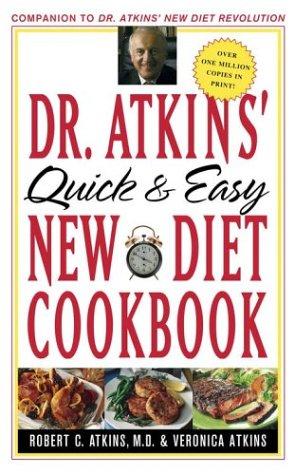Dr. Atkins' Quick And Easy New Diet Cookbook