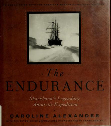 The Endurance: Shackleton's Legendary Antarctic Expedition: Shackleton's legendary Antarctic expedition